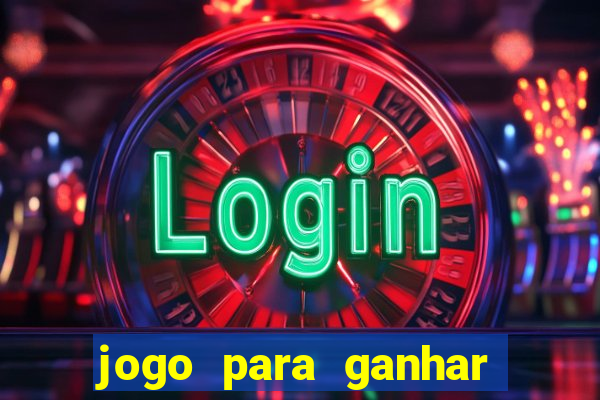 jogo para ganhar dinheiro de verdade sem depositar